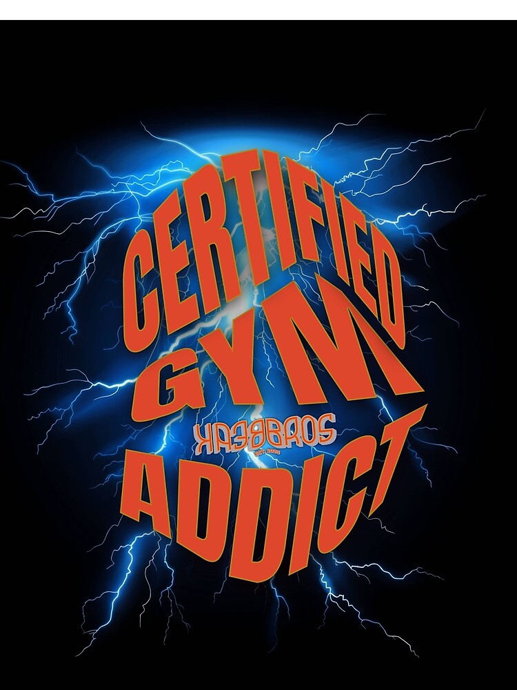 Certified Gym Addict | Electric Power Fitness Design by Beak Bros by BeakBros