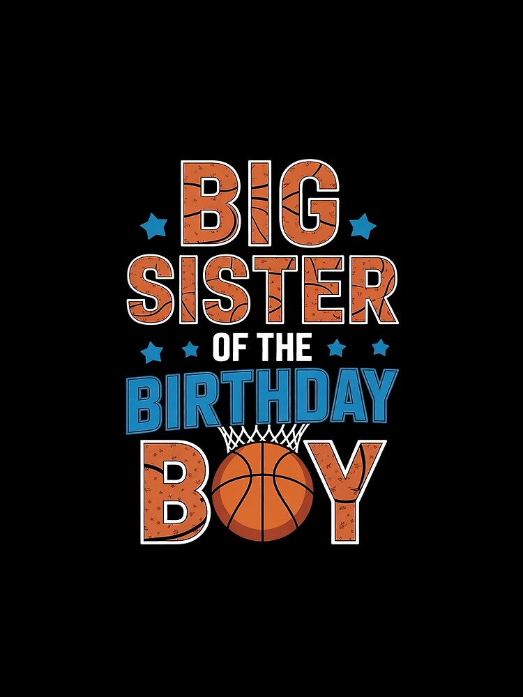 Basketball Big Sister Of The Birthday Boy Family Matching by MarryIsMonth