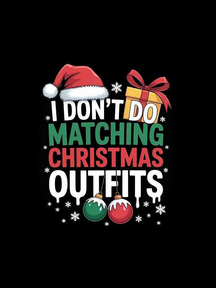 I Don'T Do Matching Christmas Family Holiday by Kcgarciaso