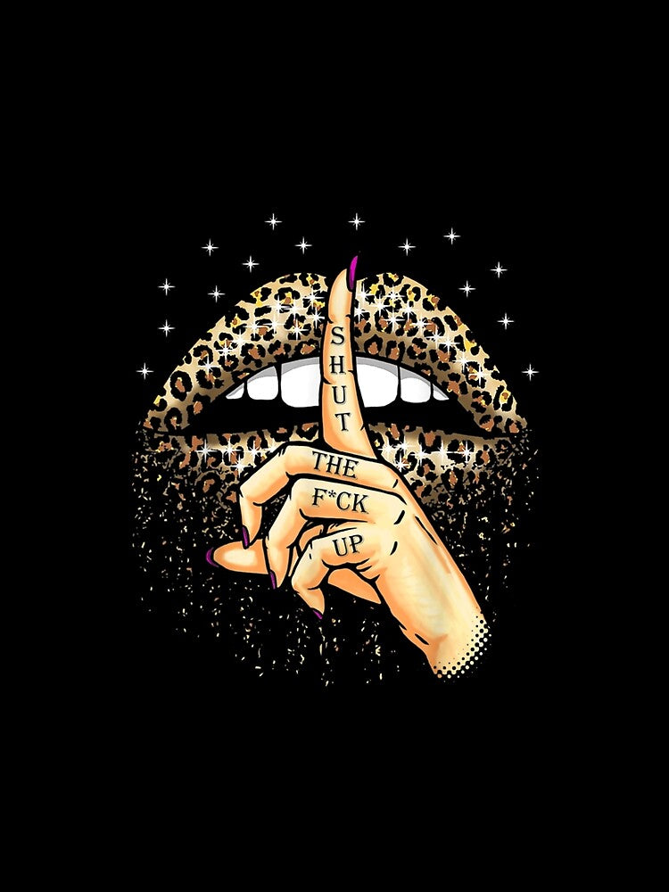 Cool Leopard Lips For Women Funny Shut The F Uck Up Gag by vergielx