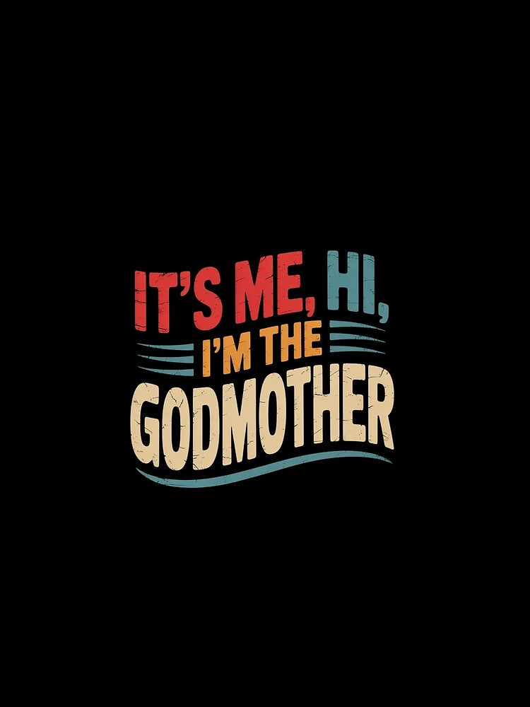 It's Me Hi I'm The Godmother It's Me Men Women Kid by EllinoKlemo
