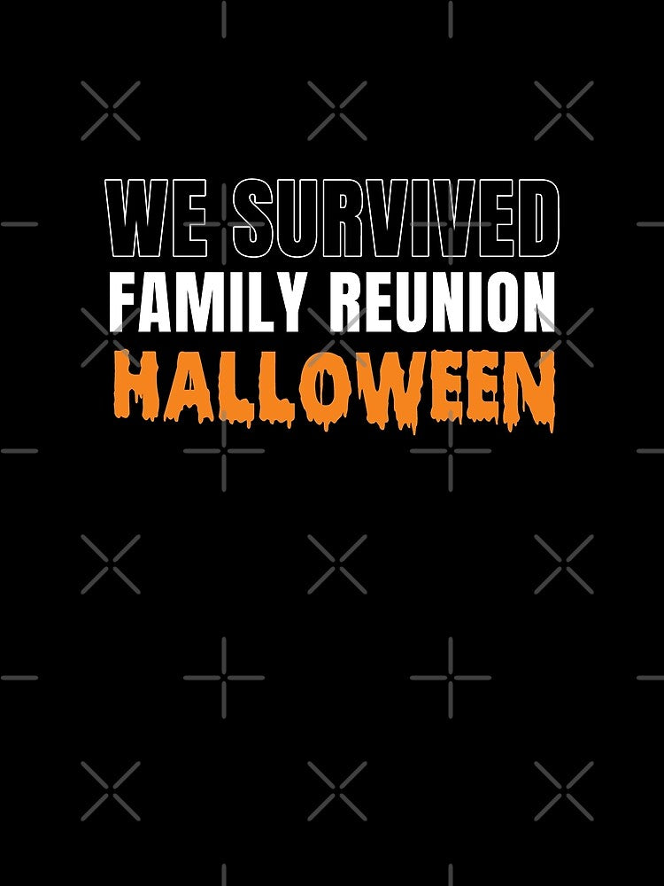 We Survived Family Reunion Halloween Friends Cousin Matching by JoshBulky
