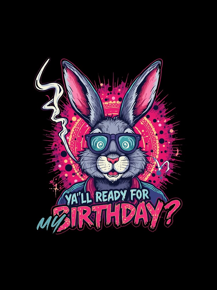 Yall ready for my birthday by whatthefoxsays