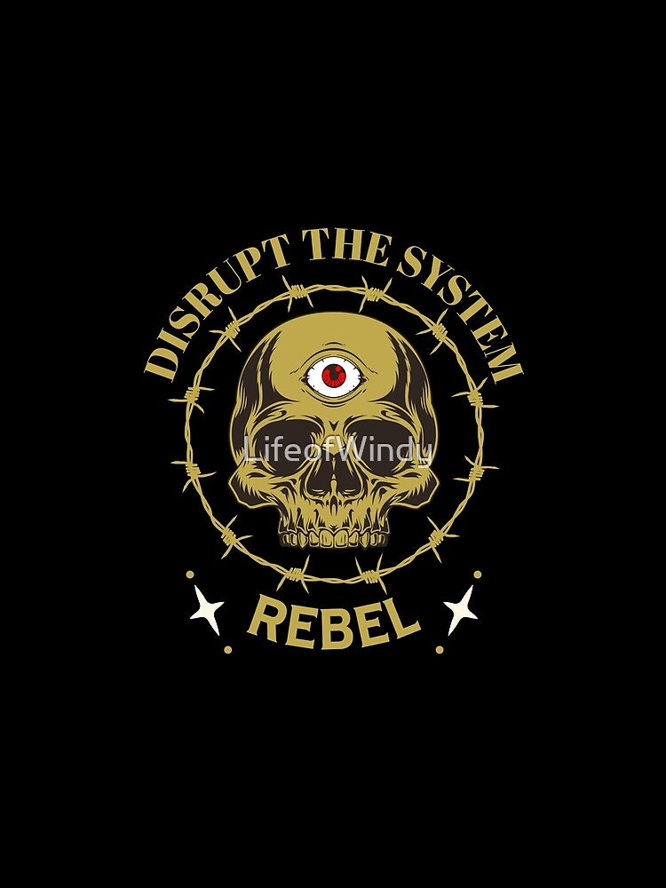 Rebel - Disrupt the system by LifeofWindy