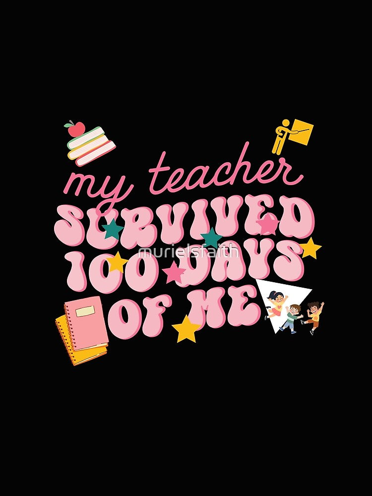 My teacher survived. 100 days of me. by murielsfaith