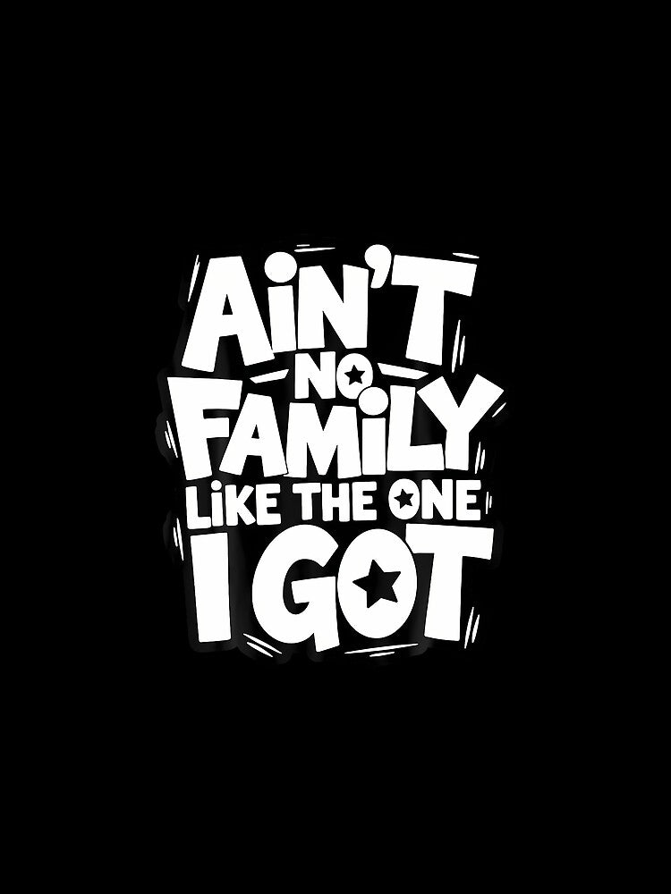 Ain't No Family Like The One I Got Matching Family Reunion by KristinTara