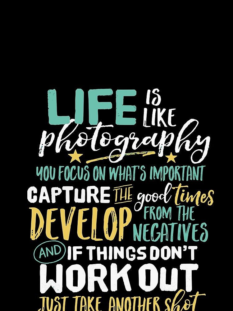 Inspirational Photographer Quote Life Is Like Photography by TobyLewis1592