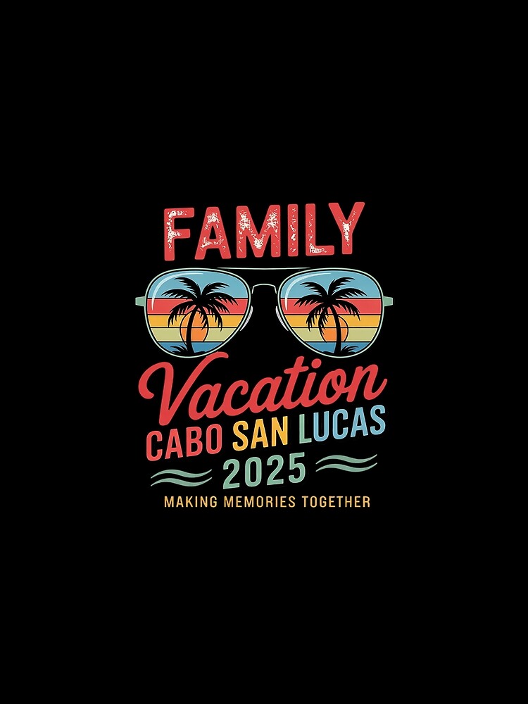 Cabo San Lucas Vacation 2025 Matching Family Group Summer 5 by CombatTask