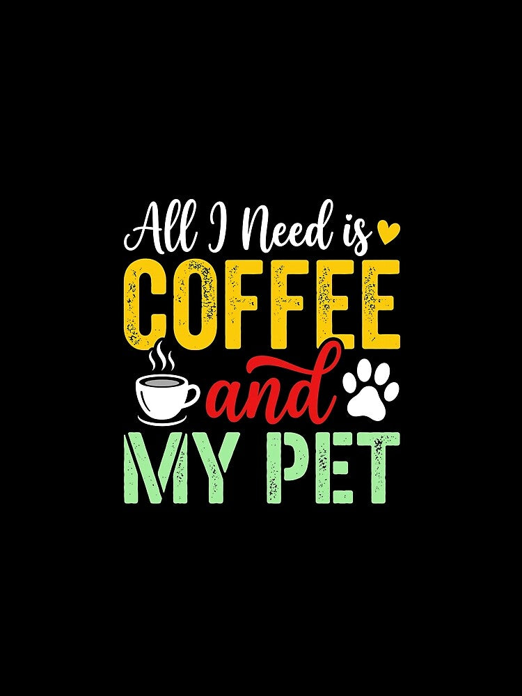 Coffee and My Pet Vintage Quote Design by OlyvieArt