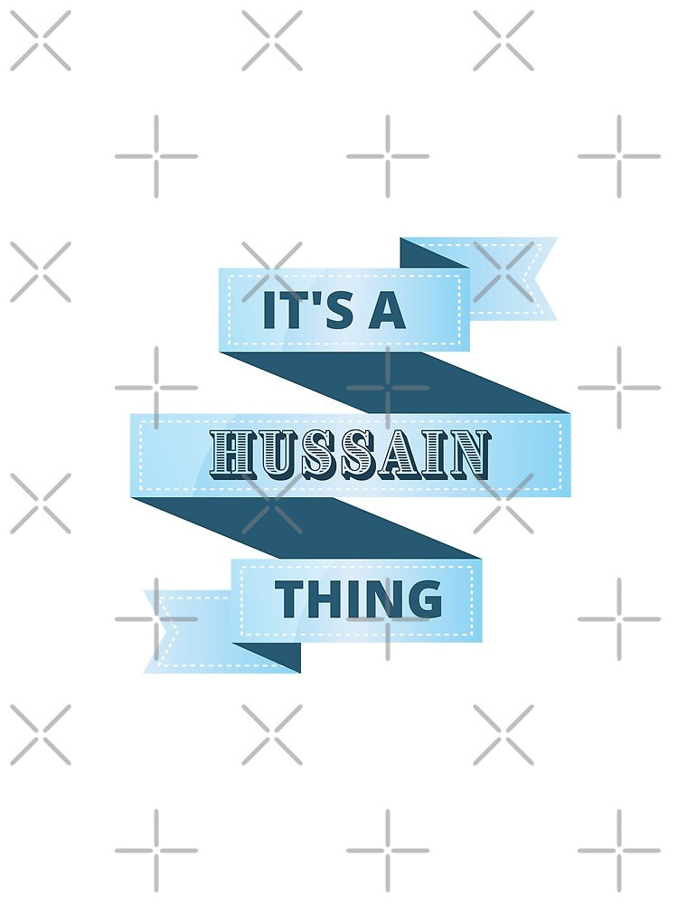 Its A Hussain Thing Surname Design by Gramsta