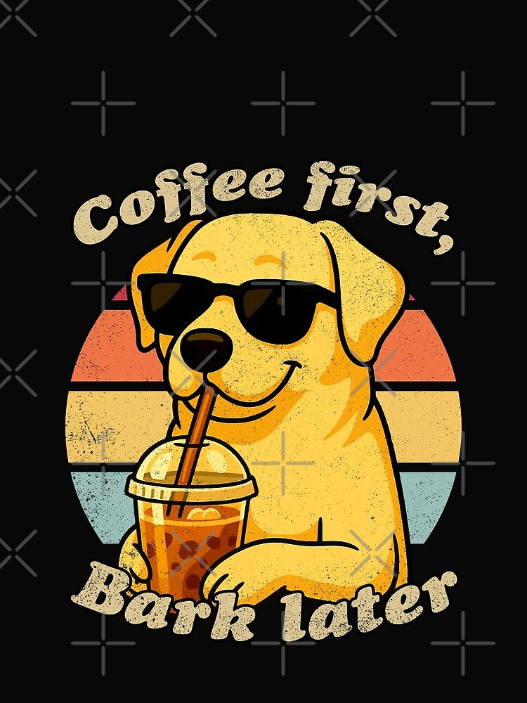 COFFEE FIRST BARK LATER - LABRADOR | Pets and Dogs lovers for Men and Women t-shirt by panchiTWO