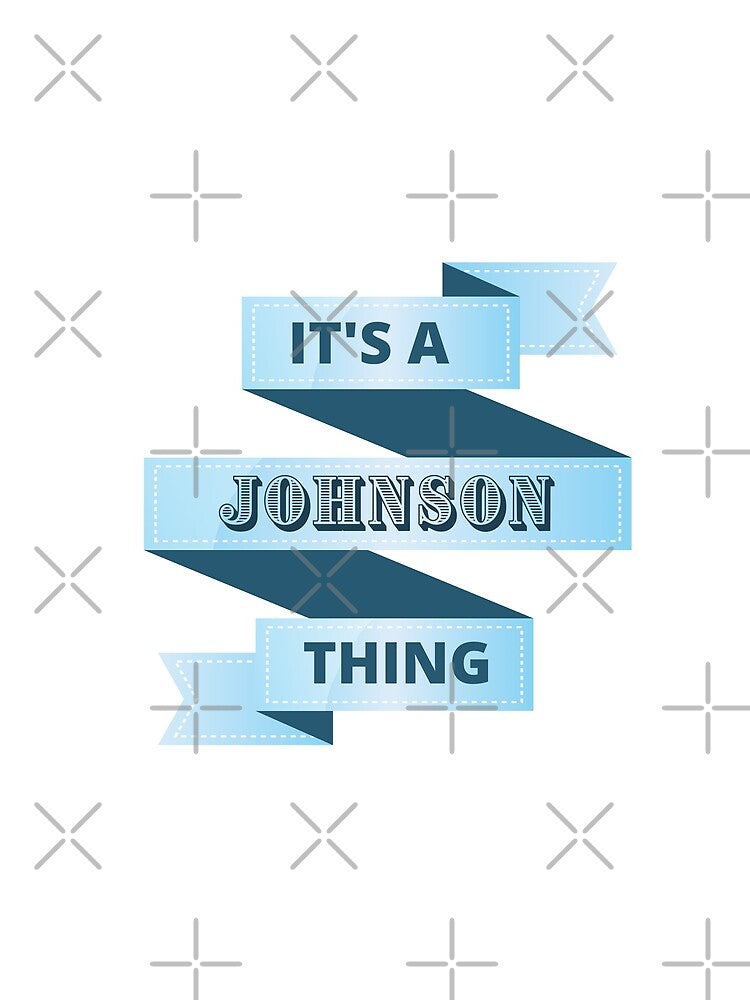 Its A Johnson Thing Surname Design by Gramsta