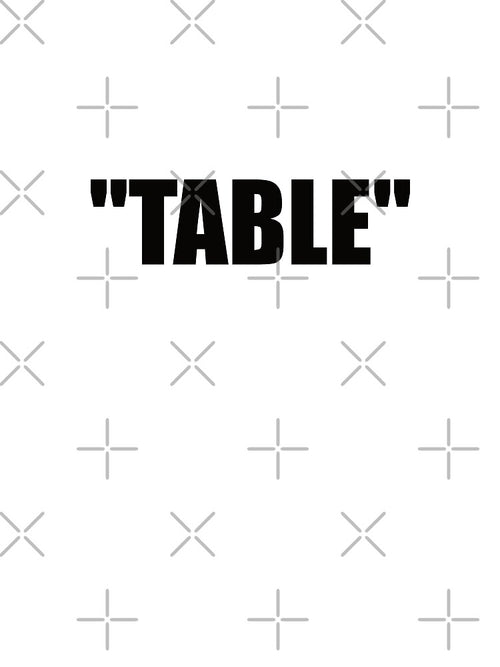 "TABLE" by Montrepeneuer