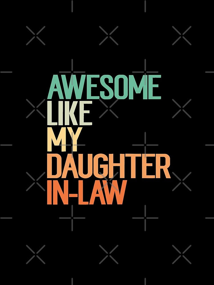 Awesome Like My Daughter In Law Funny Retro Vintage by PatternFariss