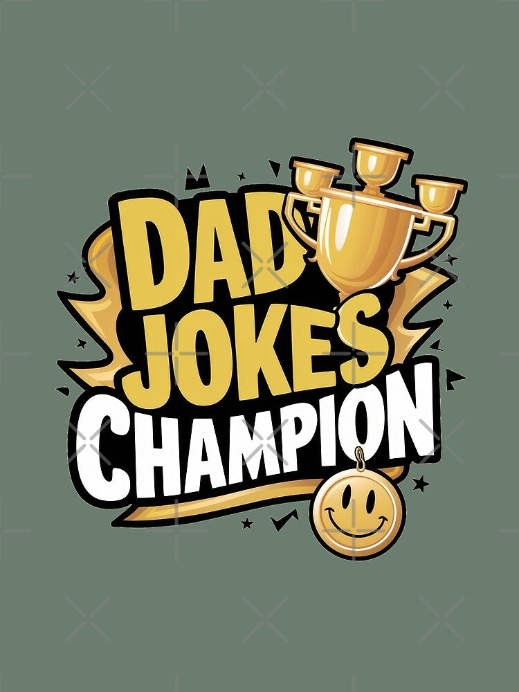 Dad Jokes Champion: Happy Father's Day by PING 999 STUDIO