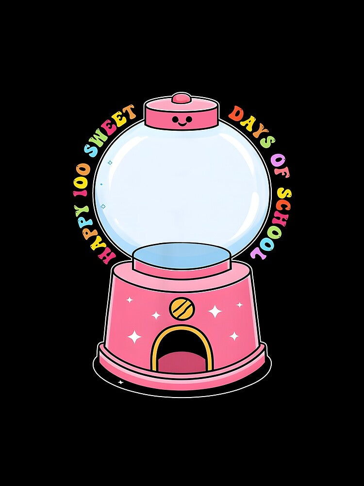 Happy 100 Sweet Days Of School 100 Days of School Sweet Candy Machine by jakaun
