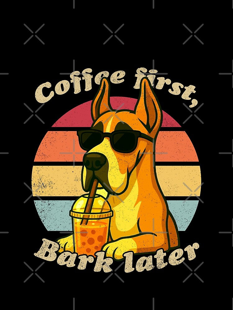 COFFEE FIRST BARK LATER - GREAT DANE | Pets and Dogs lovers for Men and Women t-shirt by panchiTWO