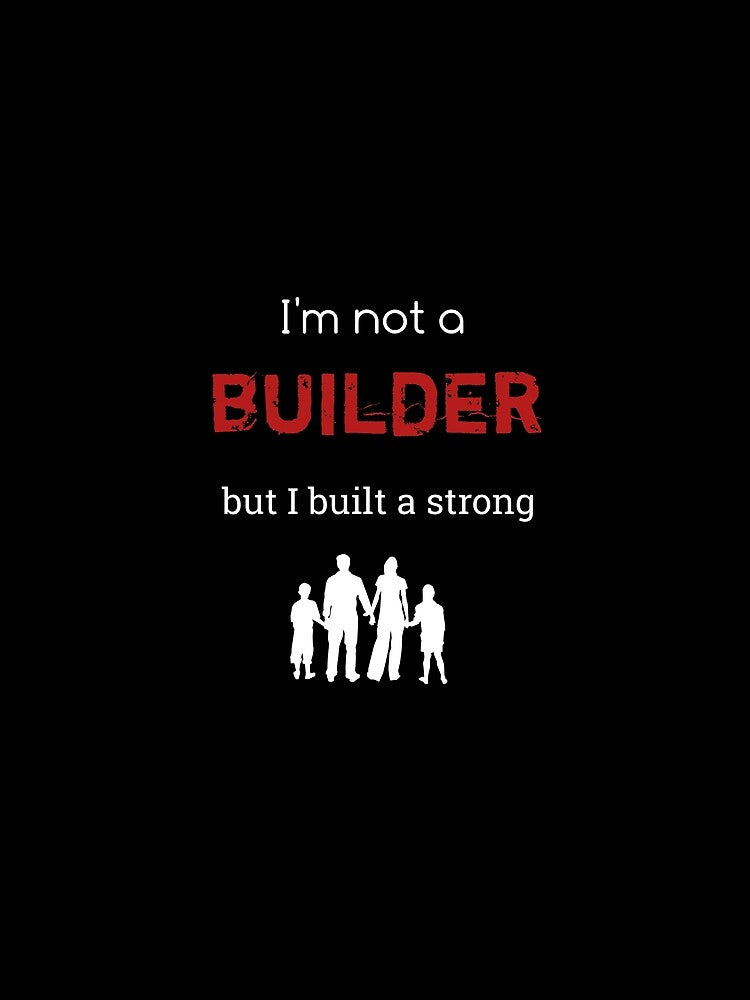 I'm not a builder but I built a strong family by amanikafrawy