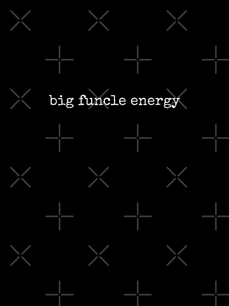 Big Funcle Energy by DemureArtsy