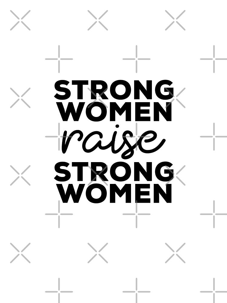Strong Women Raise Strong women by ambaart