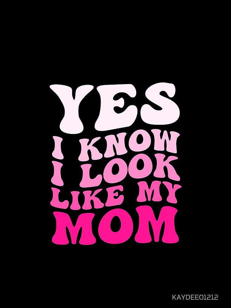 Yes I Like My Mom Funny Women by KAYDEE01212 ✨