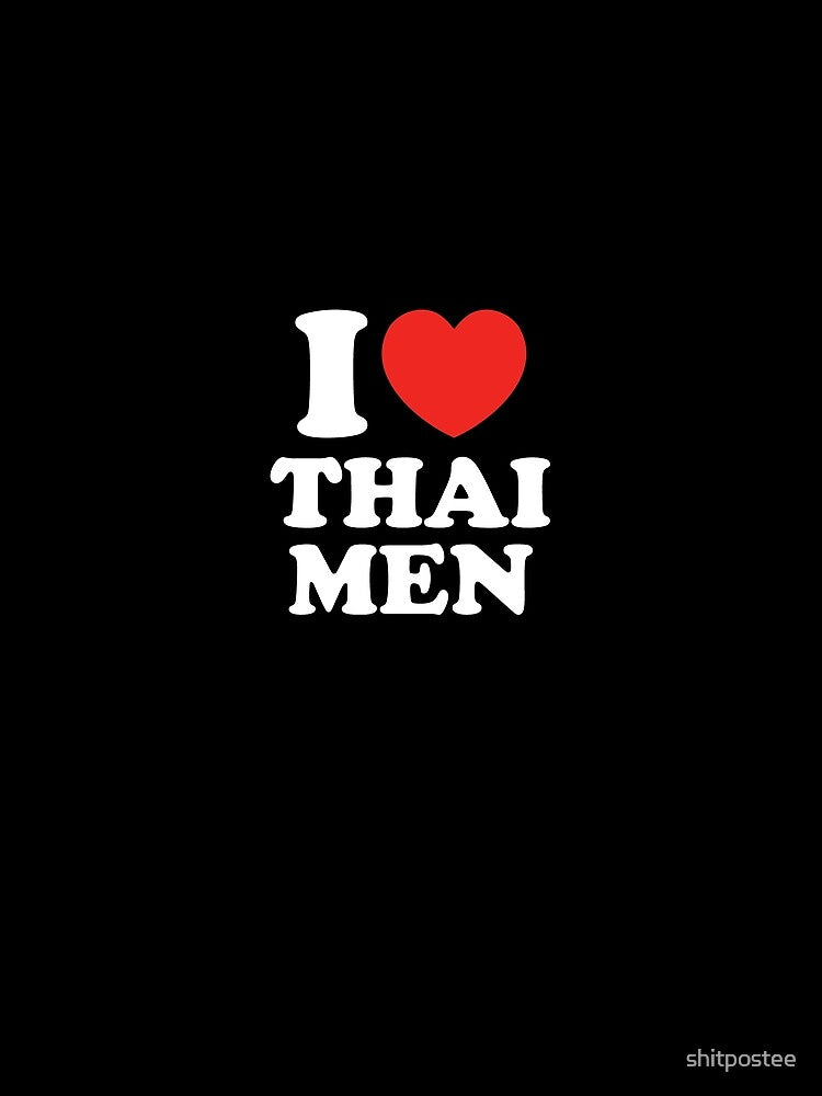 I Love Thai Men by shitpostee