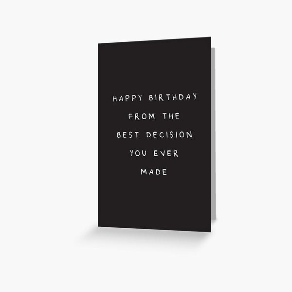 Happy Birthday From The Best Decision You Ever Made by lemonloco