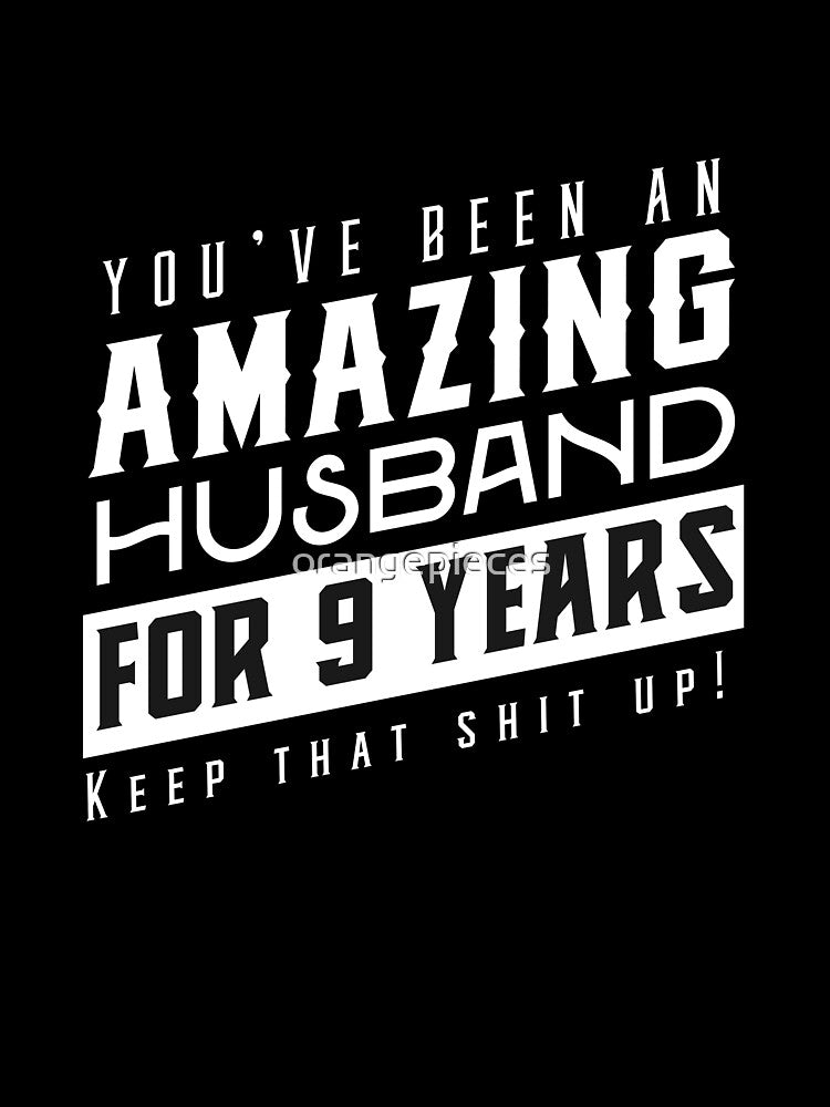 You’ve Been An Amazing Husband for 9 Years Keep That Shit Up, Wedding Anniversary Gift, Funny Anniversary Gift For Husband, Anniversary Gift For Husband by Orange Pieces
