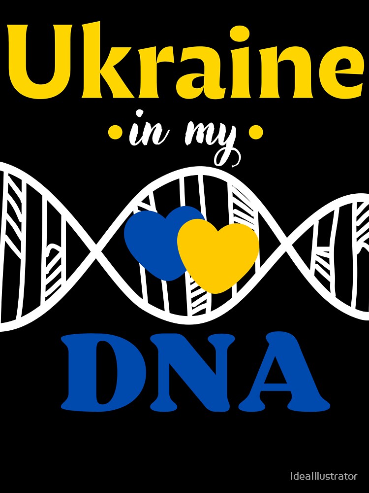 Ukraine Patriotic - Ukraine in my DNA by IdeaIllustrator