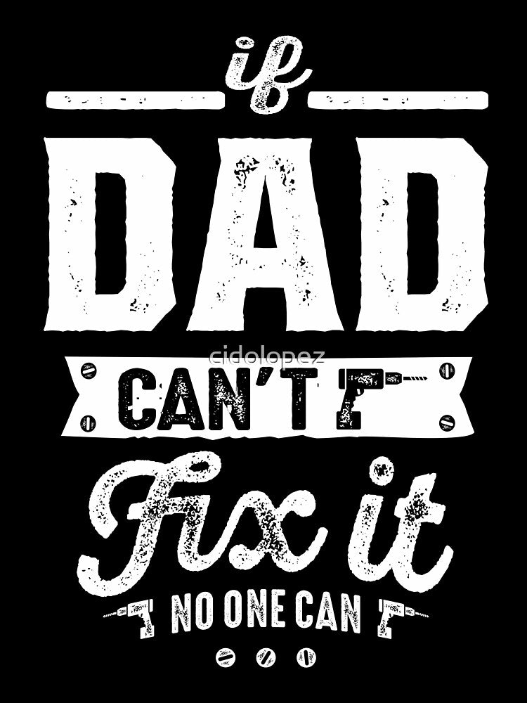 If Dad Can't Fix It by cidolopez