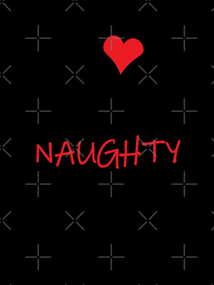 I Love My Naughty Boy, Naughty Valentines, Funny Rude Happy Valentines Day by HybrisStudio