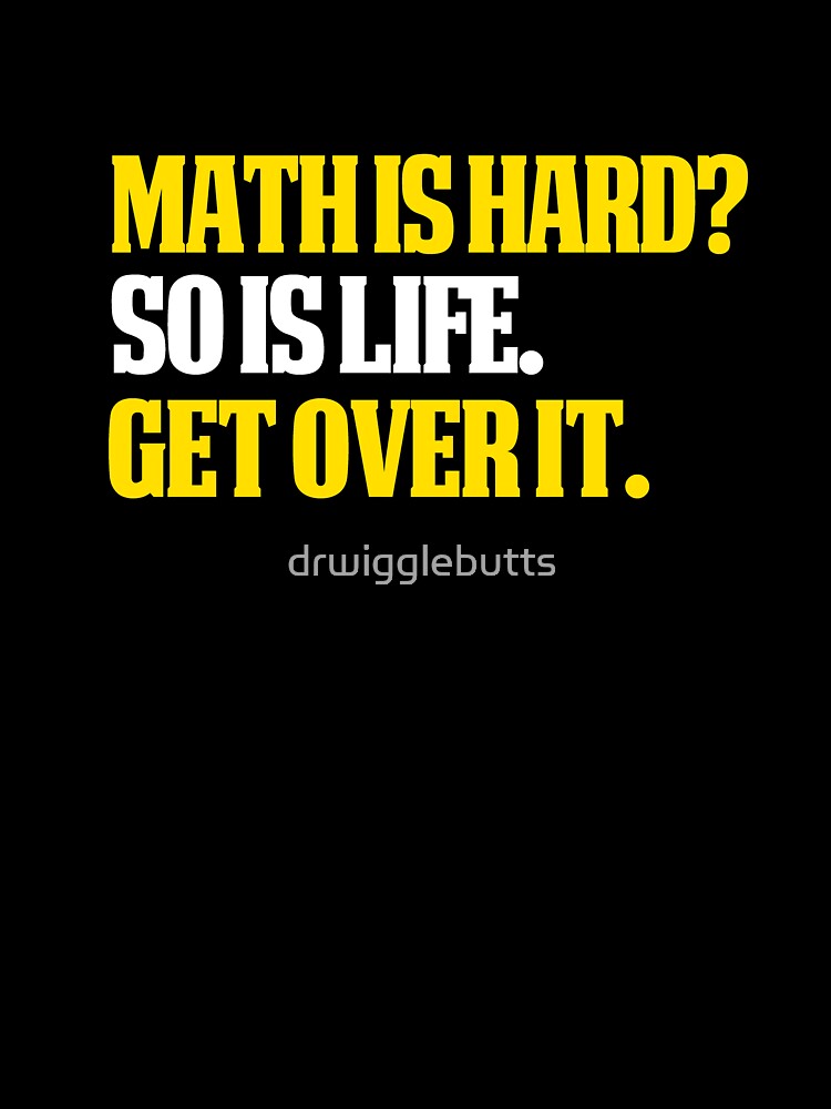 MAth Design Funny Math Teacher Gifts Math is hard? by drwigglebutts