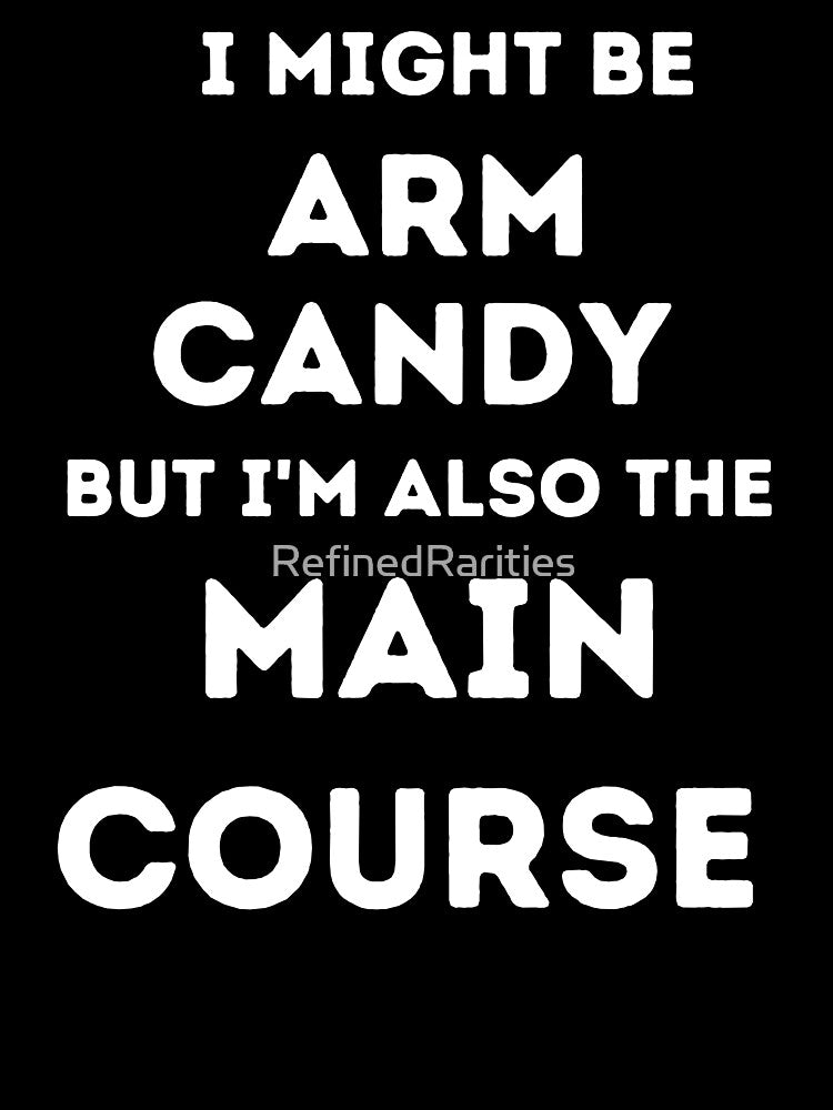 Arm Candy T-Shirt by RefinedRarities