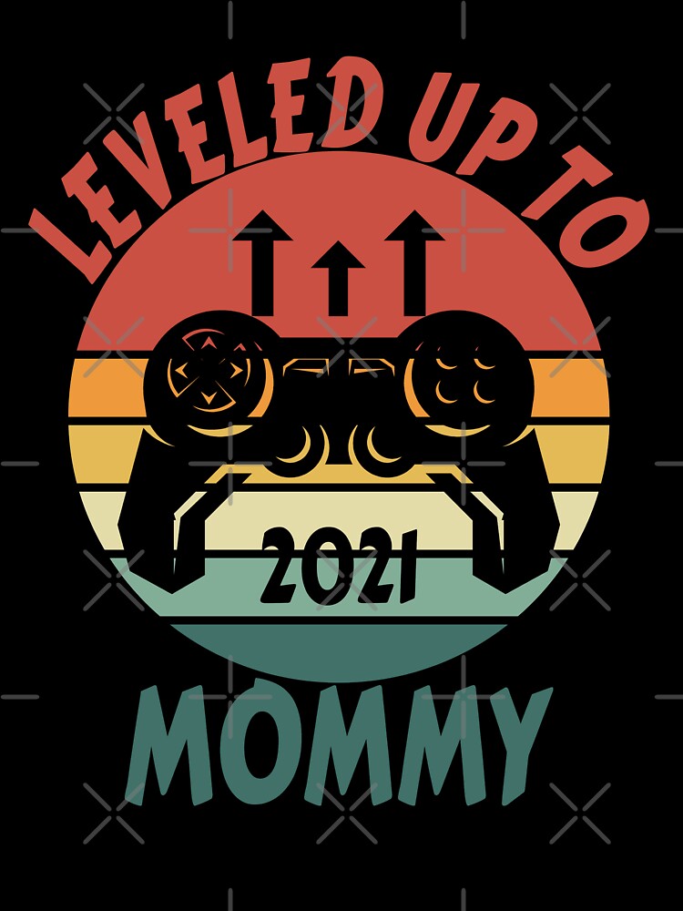 Retro Gamers Leveled Up To Mommy 2021 by gthylla