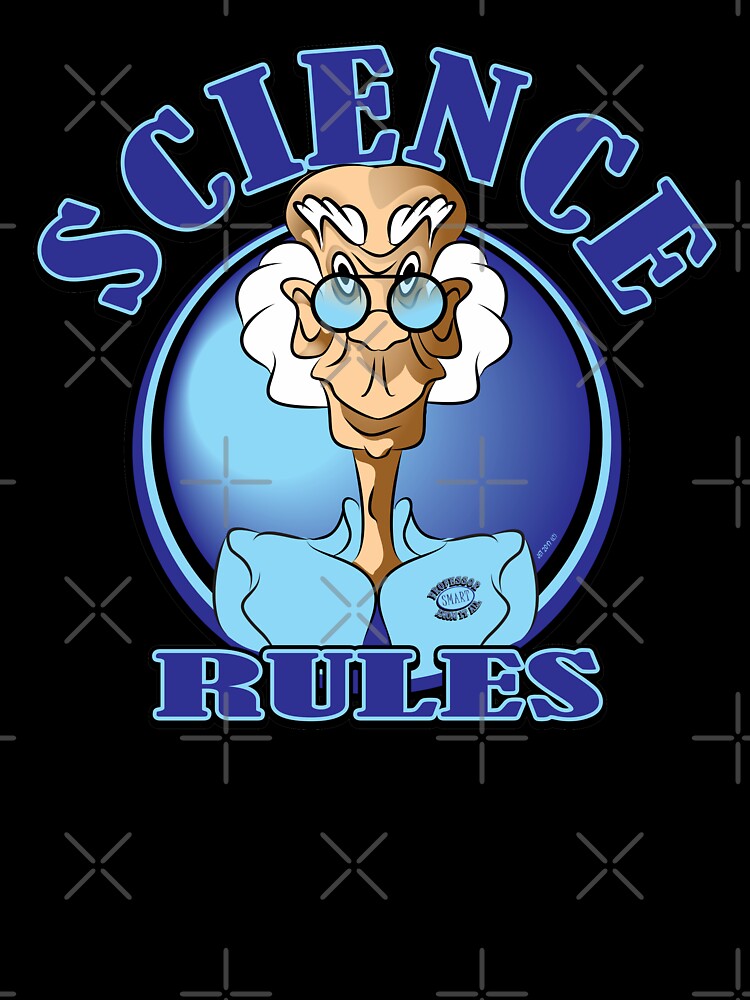 SCIENCE RULES by MontanaJack