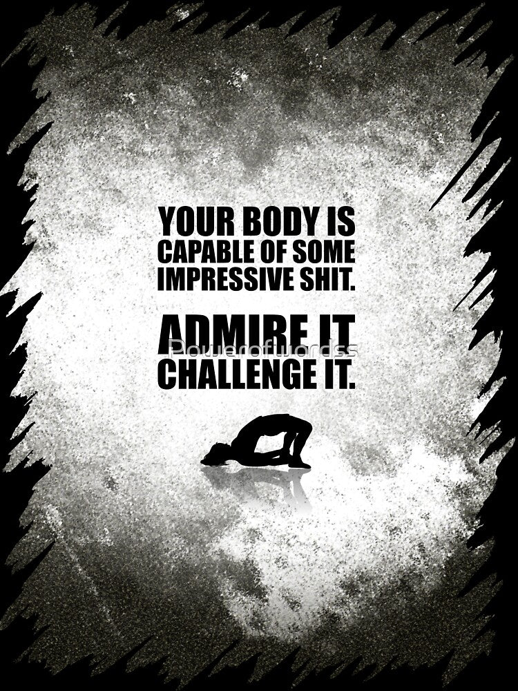 Your body is capable... Gym Motivational Quote by Powerofwordss
