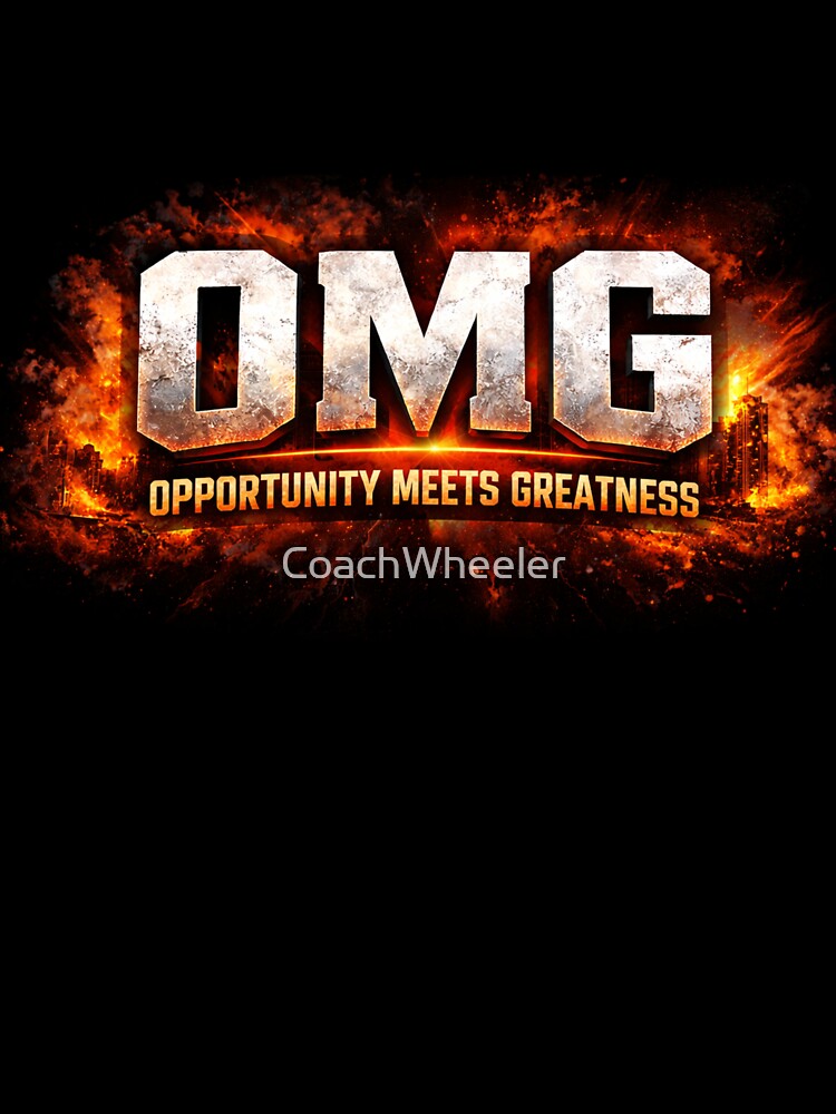 OMG – Opportunity Meets Greatness | Perform When It Matters Most by CoachWheeler