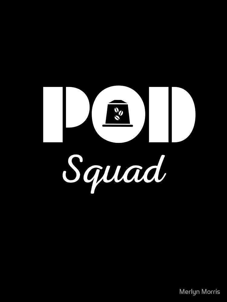 Pod Squad by Merlyn Morris