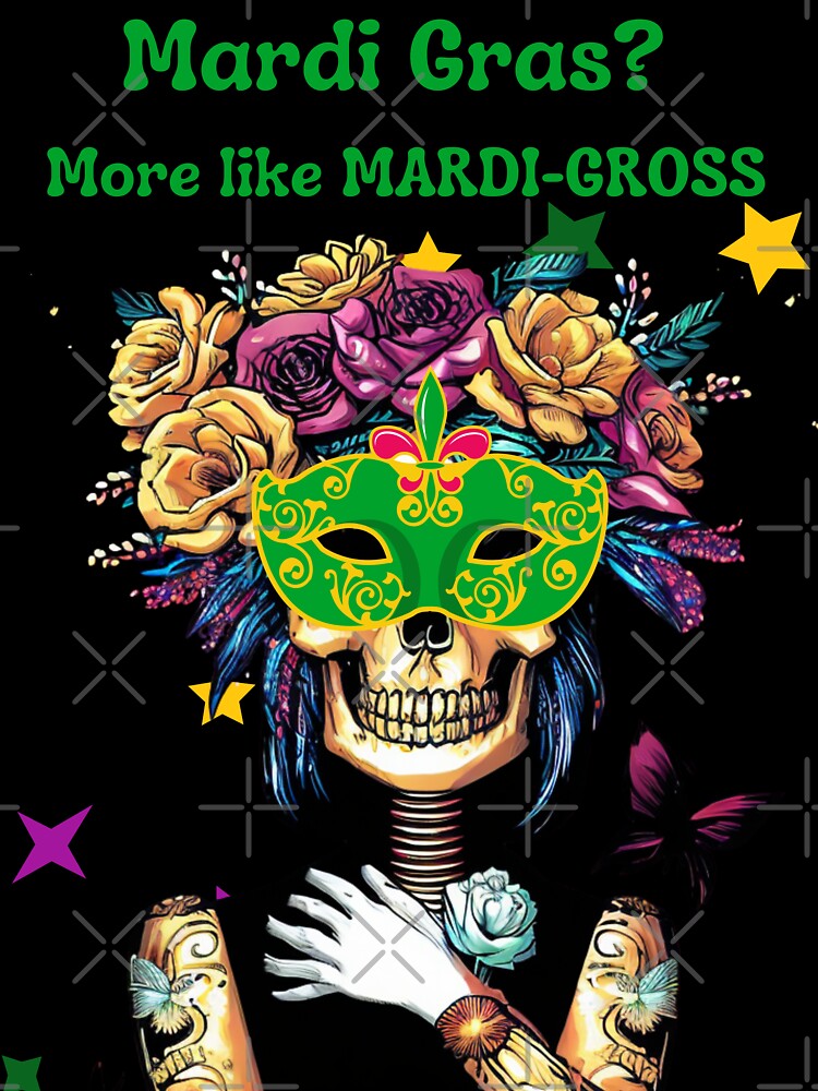 Mardi Gras More like MARDI-GROSS by ElLocoMus