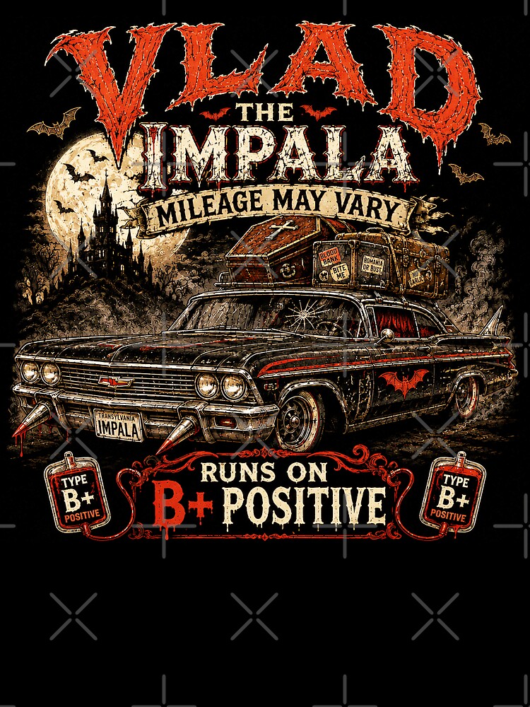 VLAD THE IMPALA COLLECTION: B+ POSITIVE by WheelieGdArt