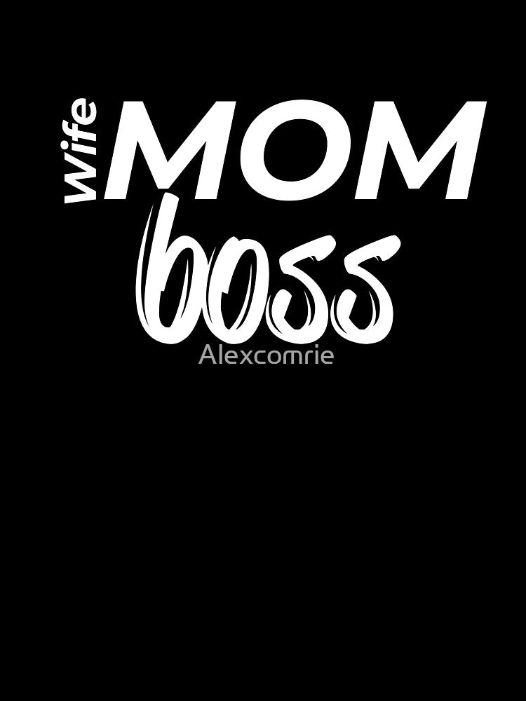wife mom boss by Alexcomrie