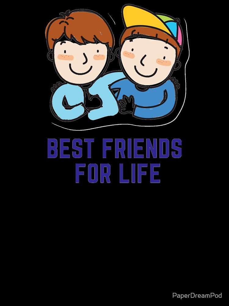 We are best friends for life by PaperDreamPod