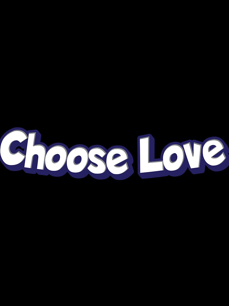 Choose Love text Sicker by Sticktle