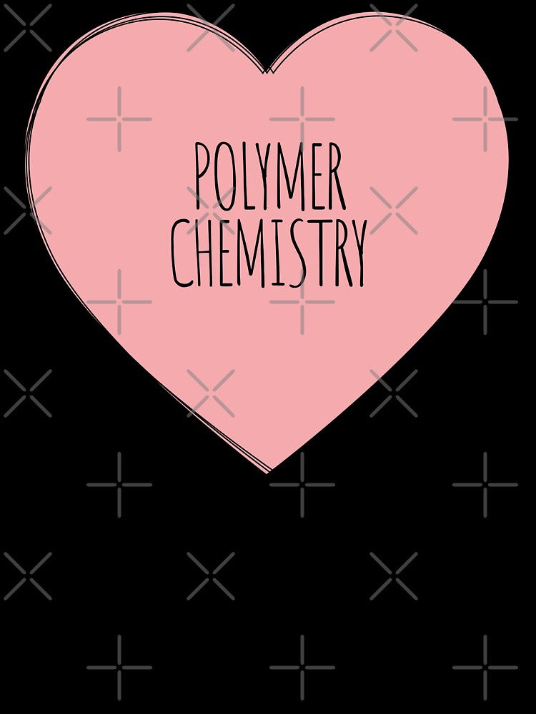 I Love Polymer Chemistry by MaryAller