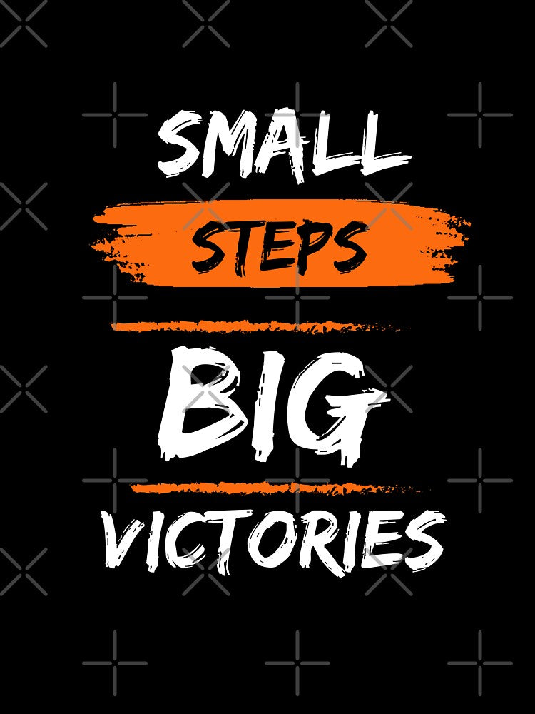 Small Steps Big Victories by WarriorsArmour