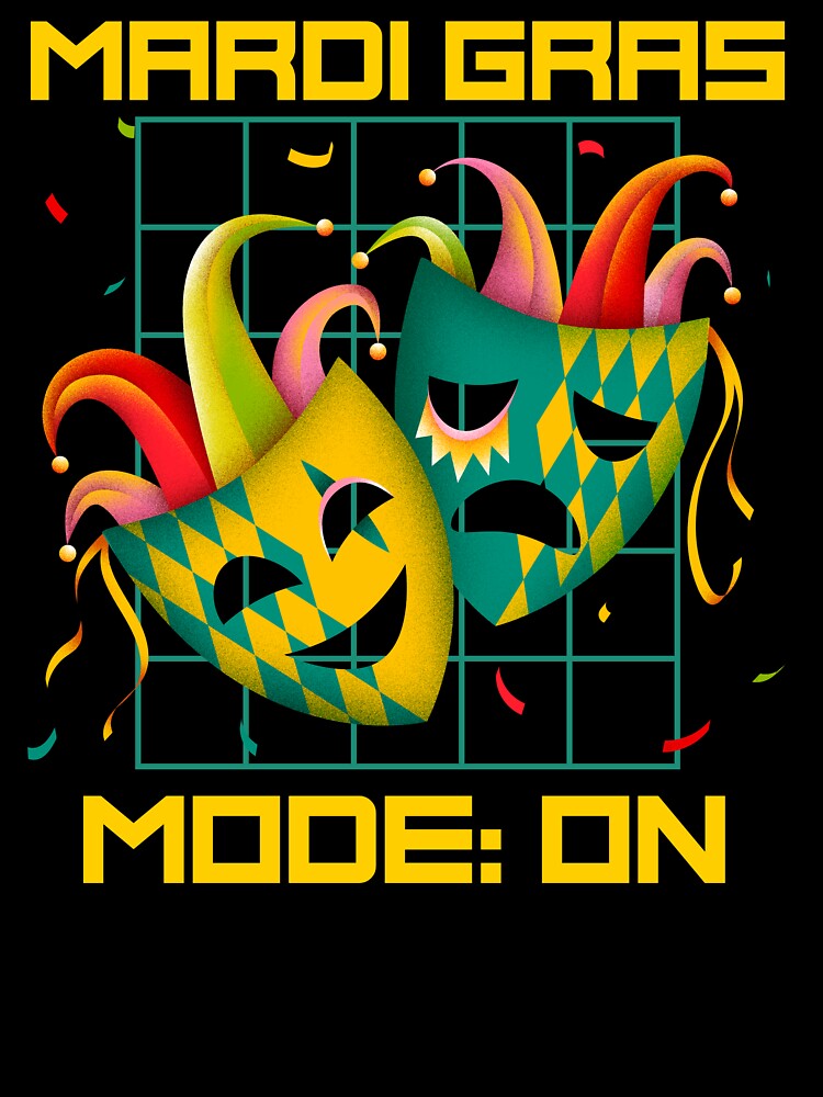 MARDI GRAS MODE: ON Mardi Gras T-Shirt by Rouxtees