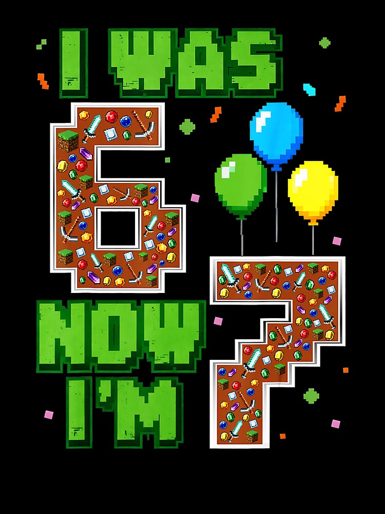 I Was 6 Now I’m 7 Pixel Gamer Birthday by FGTV2021