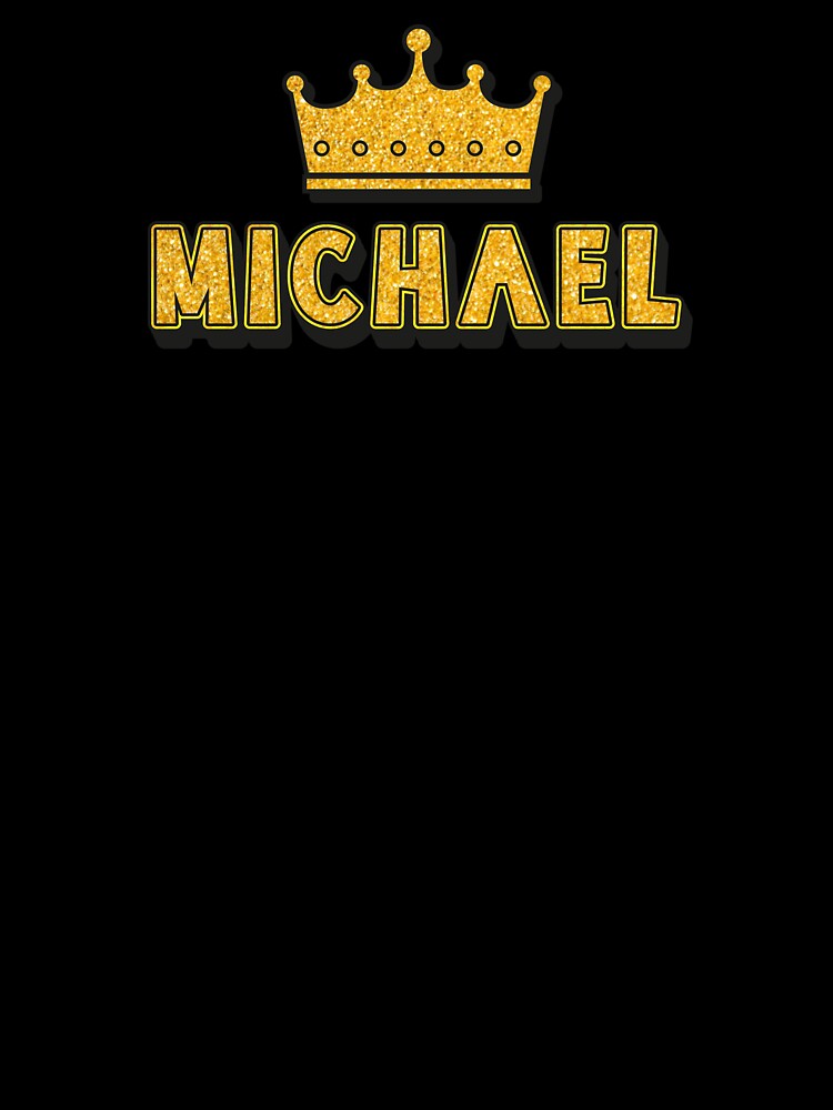 Michael Personalized Name With Crown - Cool & Funny Custom Gift for Men and Boys by Oussinc