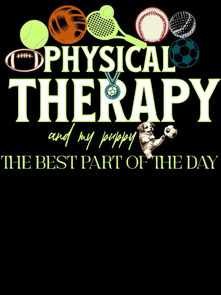 Physical Therapy And My Puppy Best Part Of The Day Text Based by DivineHaven