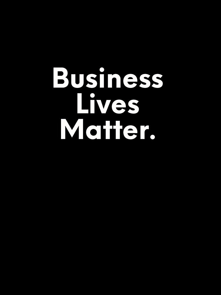 Business Lives Matter by JonasBakel